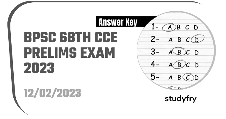 BPSC 68th CCE Prelims Exam 2023 (Answer Key) - 12 February 2023