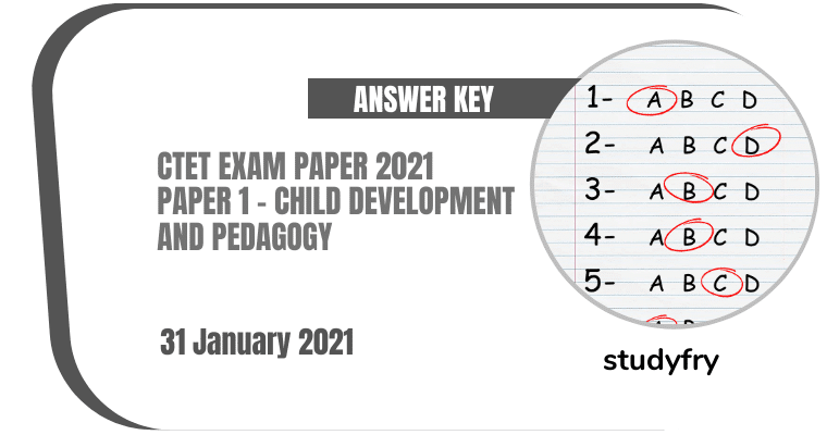 CTET Exam paper 31 January 2021 - Paper 1 (Answer Key) Child Development and Pedagogy