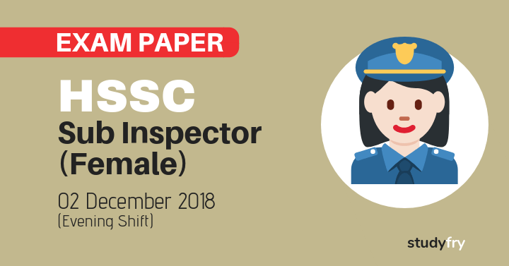 HSSC Haryana Police Sub Inspector (Female) exam paper - 2018