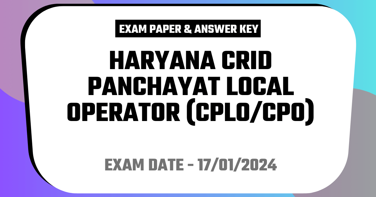Haryana CRID Panchayat Local Operator (CPLO / CPO) Exam 17 January 2024 (Official Answer Key)