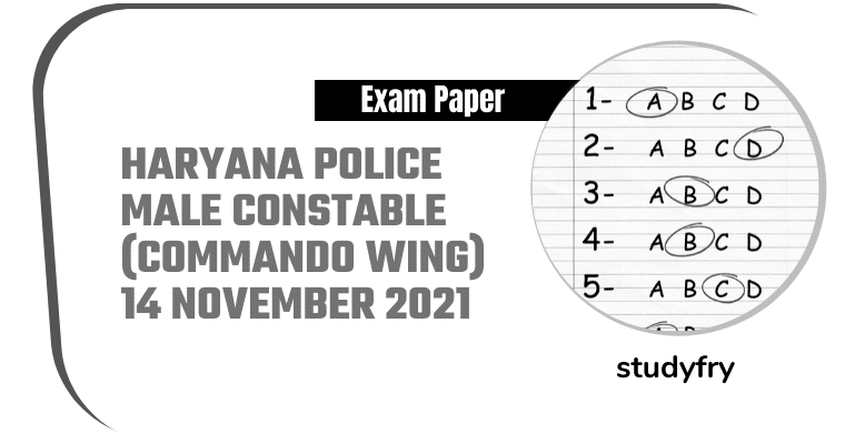Haryana Police Male Constable (Commando Wing) 14 November 2021 (Answer Key)
