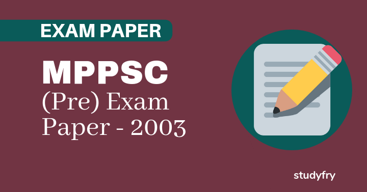 MPPSC Exam Paper - 2003 (First Paper)