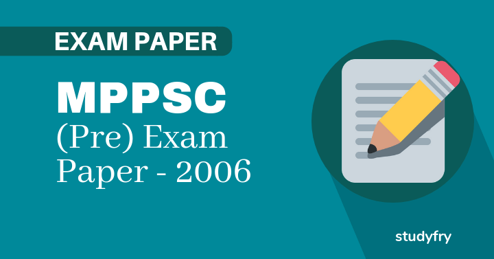 MPPSC Exam Paper - 2006 (First Paper)