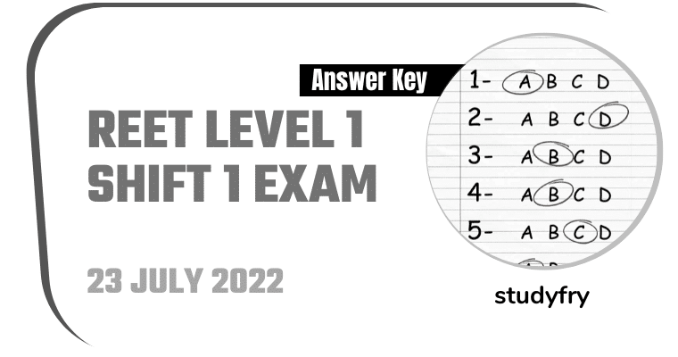 REET Level 1 Shift 1 Exam Paper 23 July 2022 - Answer Key