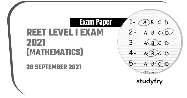 REET Level I exam paper 26/09/2021 (Answer Key) - Mathematics