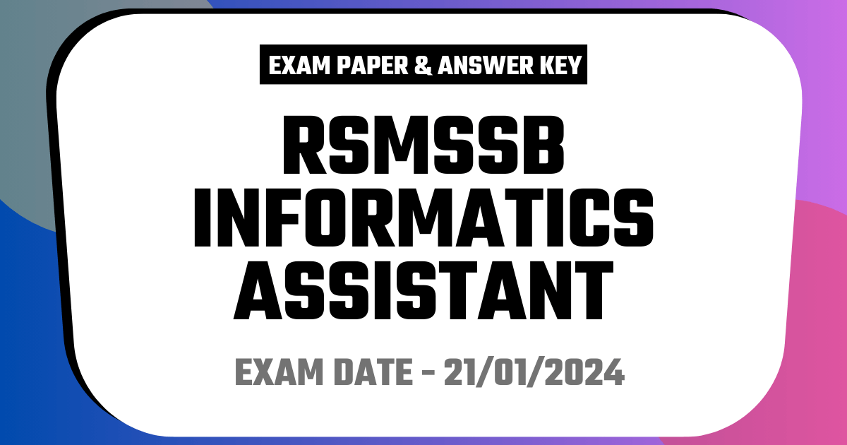 RSMSSB Informatics Assistant Exam Paper 21 January 2024 (Answer Key)