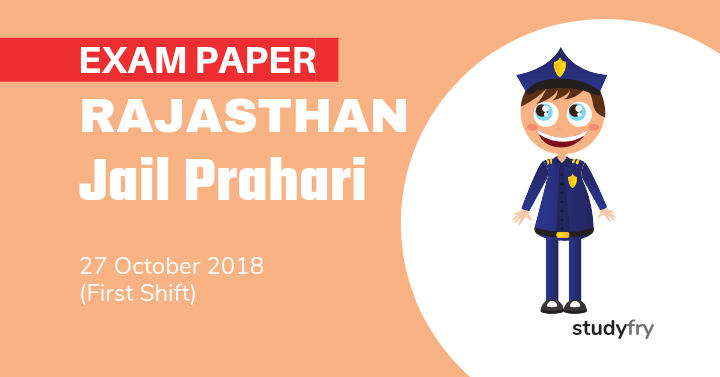 Rajasthan Jail Prahari Exam Paper - 27 Oct. 2018 (Shift-1)