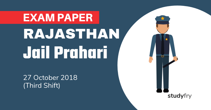 Rajasthan Jail Prahari Exam Paper - 27 Oct. 2018 (Shift-3)