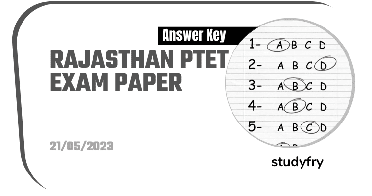 Rajasthan PTET Exam Paper 21 May 2023 (Answer Key)