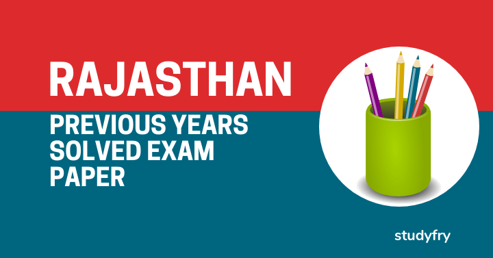 Rajasthan Previous Years Solved Exam Paper