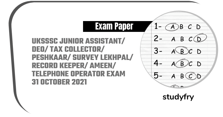UKSSSC Junior Assistant and Other Post exam paper 2021 - shift 1 (Answer Key)
