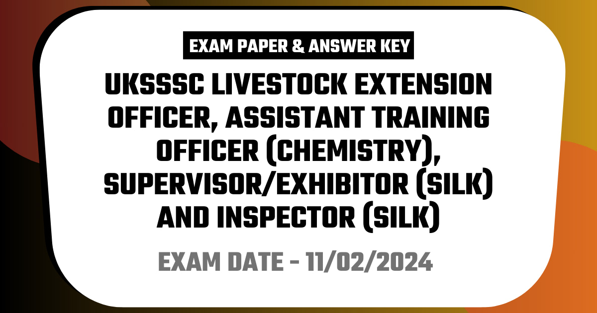UKSSSC Livestock Extension Officer 11/02/2024 (Answer Key)