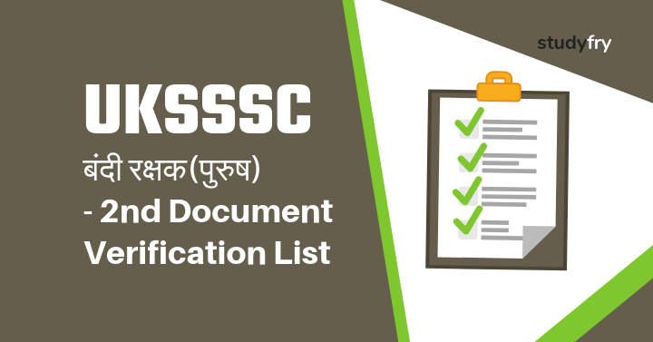 UKSSSC बंदी रक्षक(पुरुष) - 2nd Document Verification List