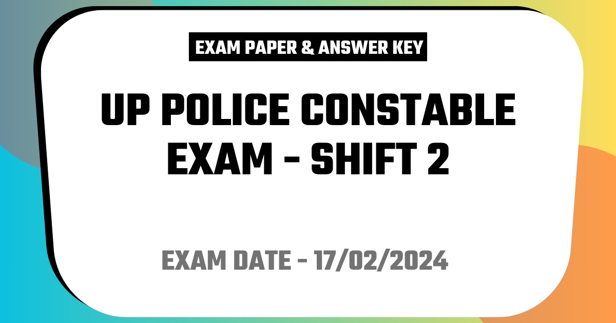 UP Police Constable Exam 17 February 2024 (Answer Key) - Shift 2