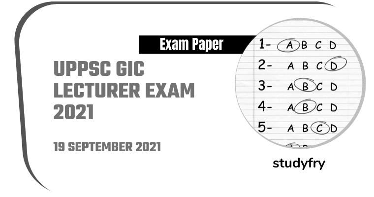 UPPSC GIC Lecturer exam 19/09/2021 (Answer Key)