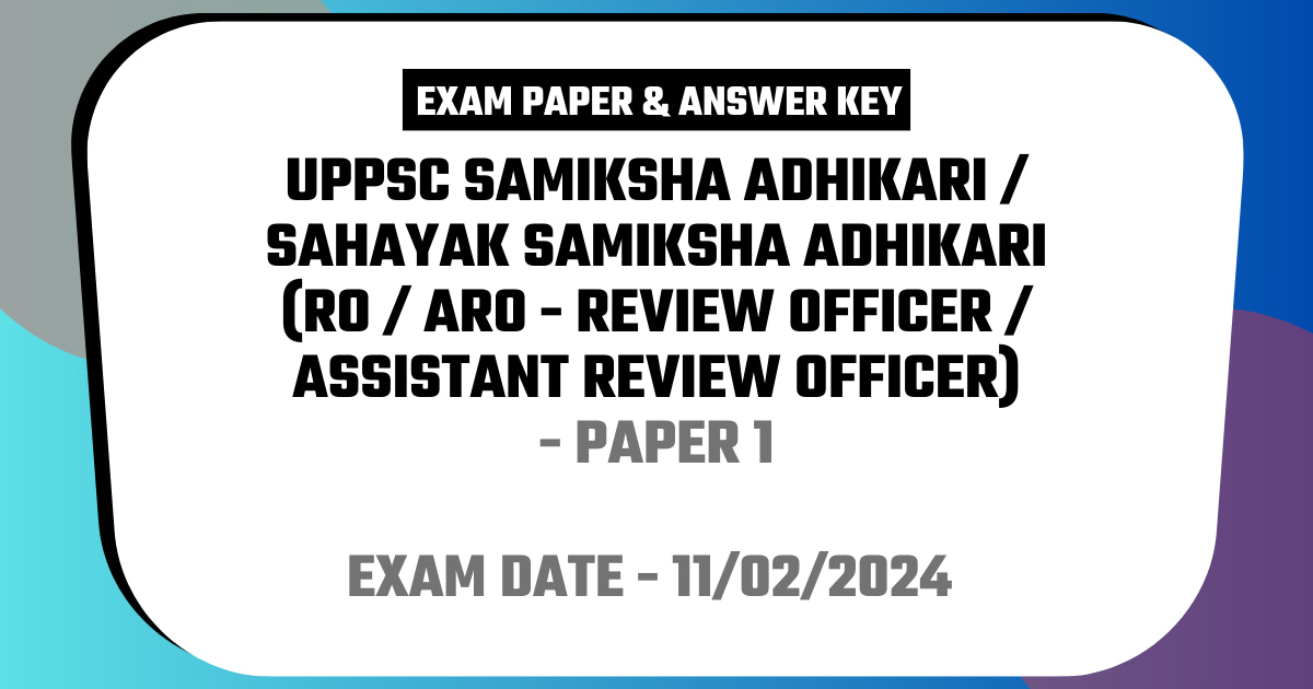 UPPSC RO/ARO Pre Exam Paper 1 - 11 February 2024 (Answer Key)