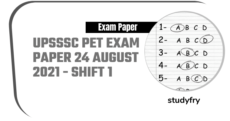 UPSSSC PET exam paper 24 August 2021 - Shift 1