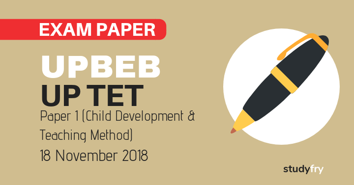 UPTET Exam Paper 18 November 2018 - Child Development & Teaching Method Part (Answer Key)