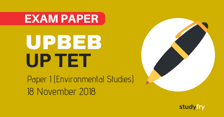 UPTET Exam Paper 18 November 2018 - Environmental Studies Part (Answer Key)
