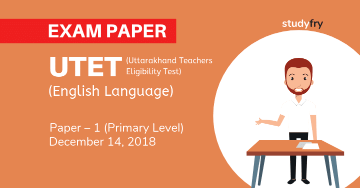 UTET Exam 2018 Paper - 1 (अंग्रेजी भाषा - English Language)