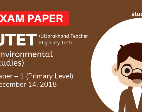 UTET Exam 2018 Paper - 1 (पर्यावरण अध्ययन - Environmental Studies)