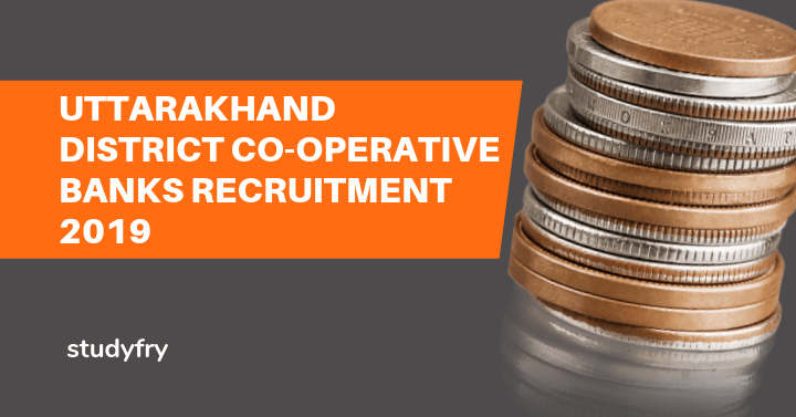 Uttarakhand District Co-operative Banks Recruitment 2019