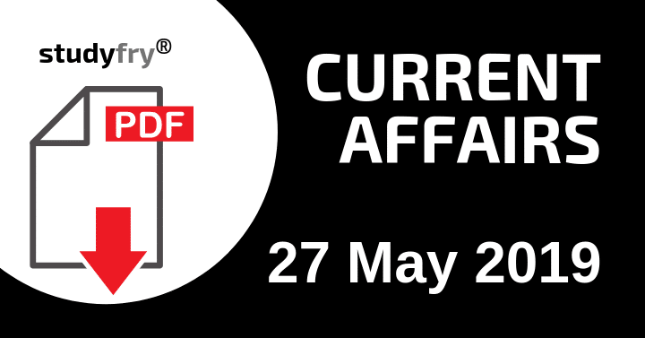 करेंट अफेयर्स 27 मई 2019 (Current Affairs) - Download PDF
