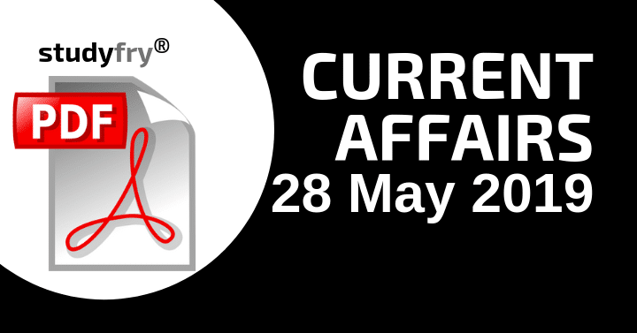 करेंट अफेयर्स 28 मई 2019 (Current Affairs) - Download PDF